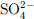 $ {\mathrm{SO}}_4^{2-}$