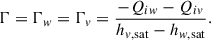 Mathematical equation: $$ \mathrm{\Gamma }={\mathrm{\Gamma }}_w={\mathrm{\Gamma }}_v=\frac{-{Q}_{{iw}}-{Q}_{{iv}}}{{h}_{v,\mathrm{sat}}-{h}_{w,\mathrm{sat}}}. $$
