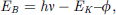 Mathematical equation: $$ {E}_B= h\nu -{E}_K\hbox{--} \phi, $$